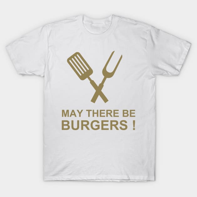 May there be burgers T-Shirt by HBfunshirts